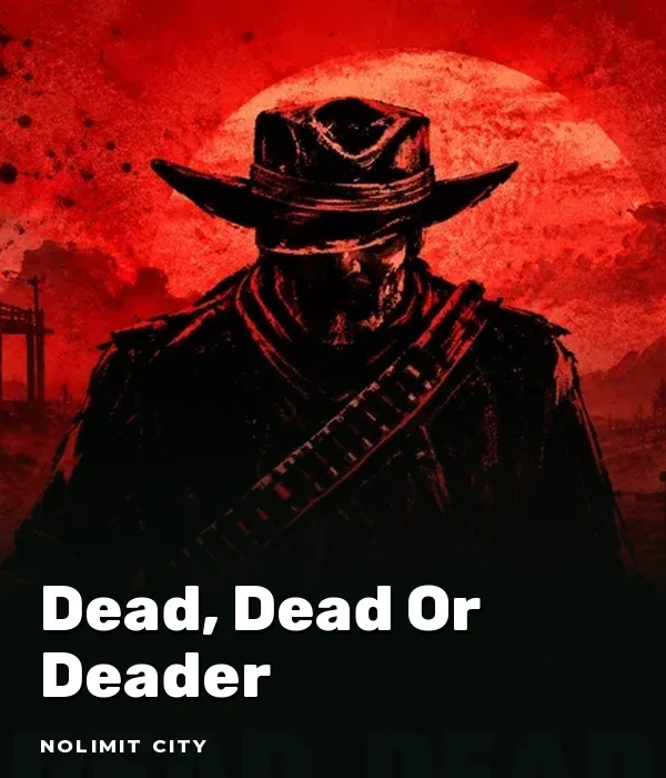 Dead, Dead Or Deader