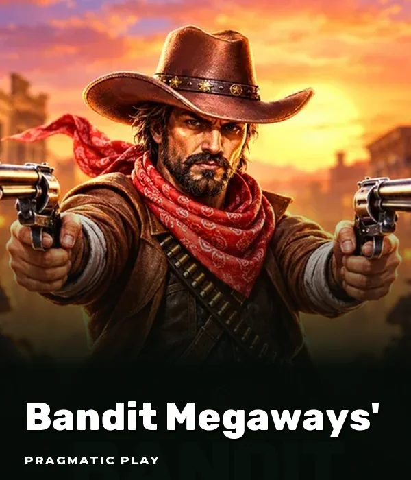 Bandit Megaways?