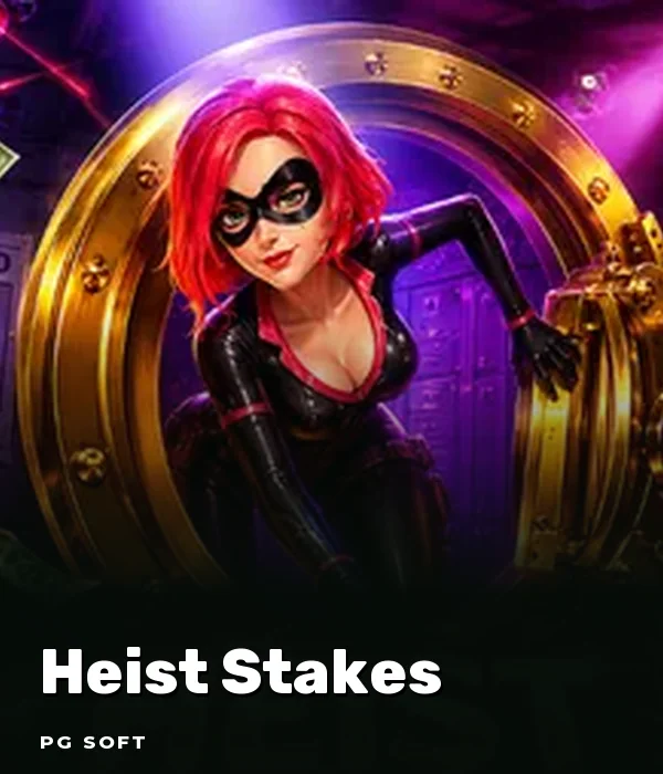 Heist  Stakes
