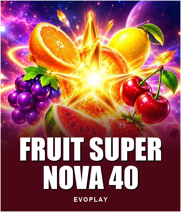 Fruit Super Nova 40