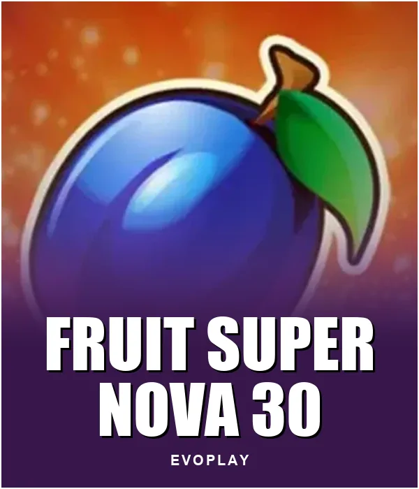 Fruit Super Nova 30