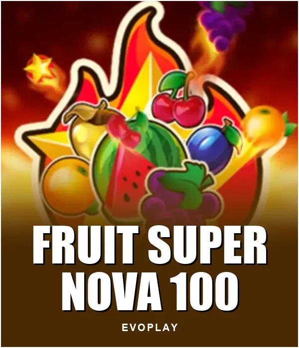 Fruit Super Nova 100