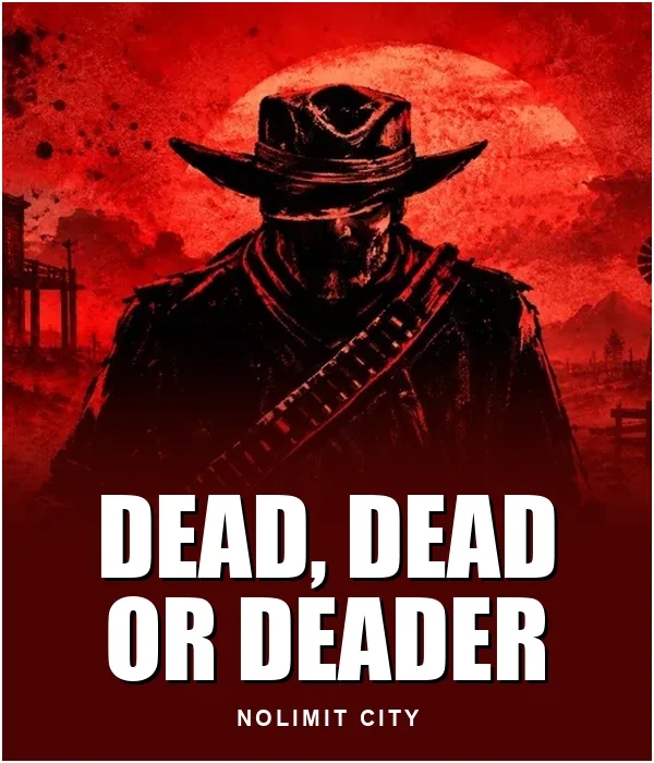 Dead, Dead Or Deader