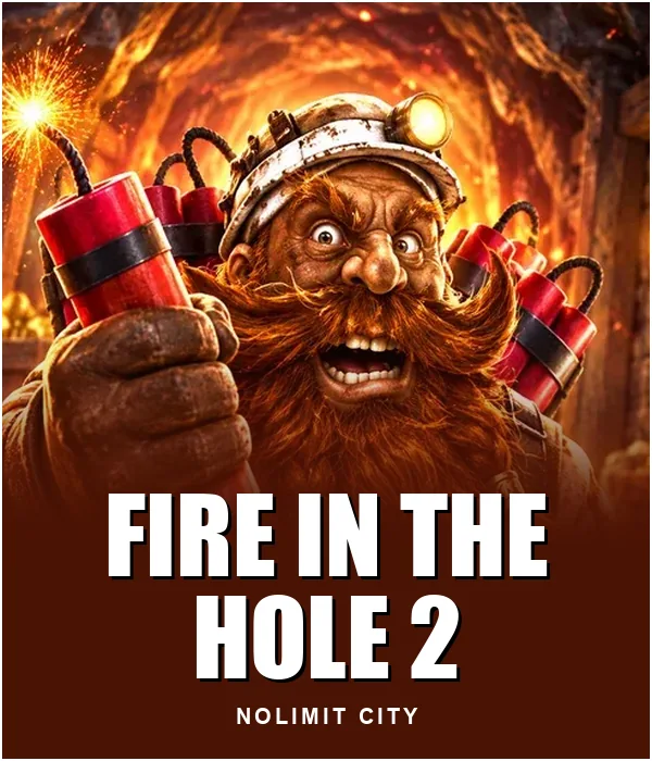Fire in the Hole 2