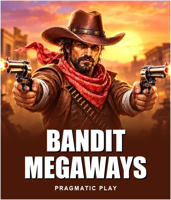 Bandit Megaways?