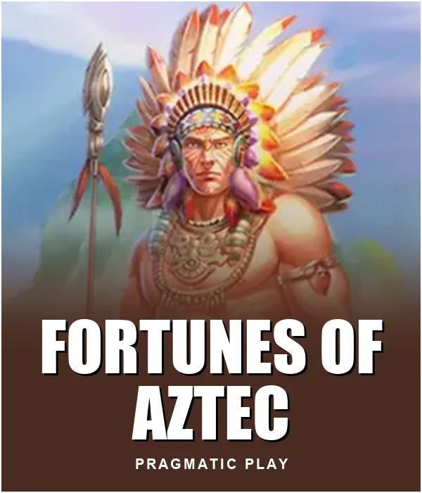 Fortunes of Aztec