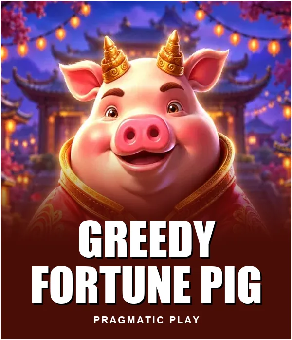 Greedy Fortune Pig
