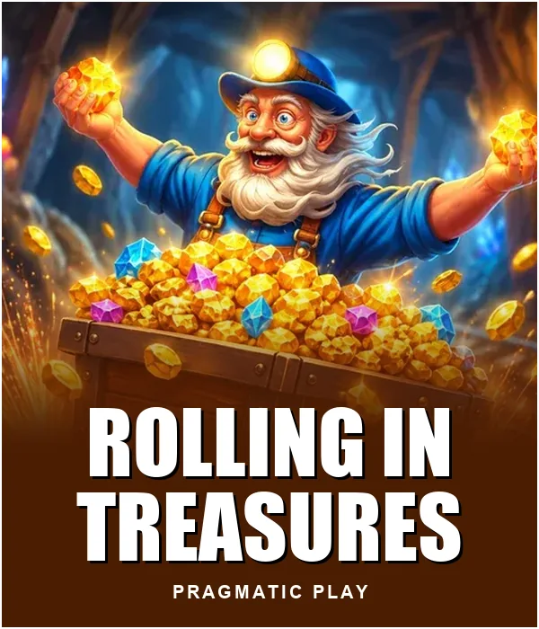Rolling in Treasures
