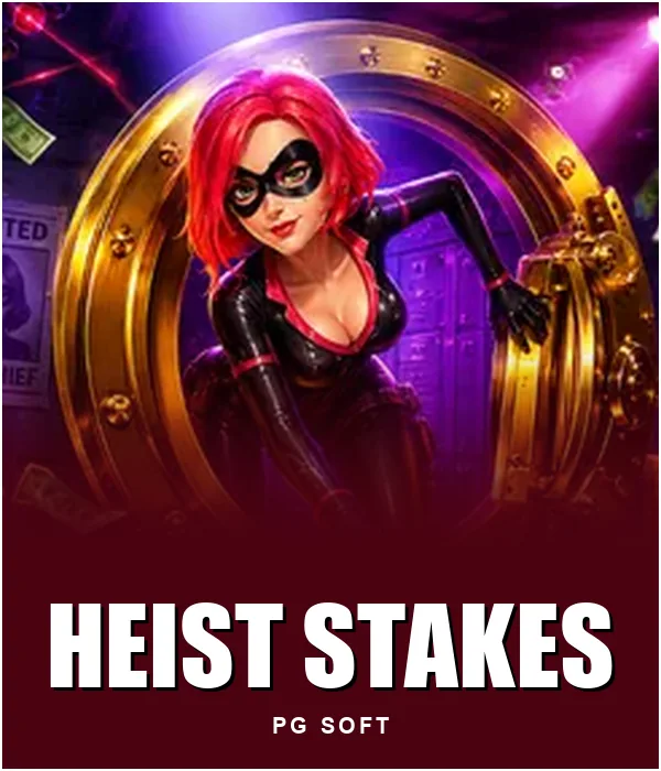 Heist  Stakes